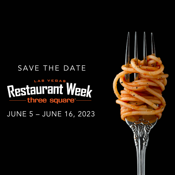 Three Square Food Bank Announces Dates for This Year’s  Las Vegas Restaurant Week: June 5–16, 2023